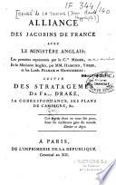 Alliance des Jacobins de France avec le ministère anglais : les premiers représentés par le C. en Méhée, et le ministère anglais, par MM. Hamond, Yorke, et les Lords Pelham et Hawkesbury : suive des stratagèmes de Fr... Drake : sa correspondance, ses plans de campagne, &c
