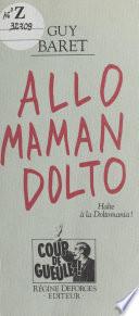 Allô, maman, Dolto : halte à la doltomania