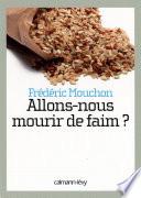 Allons-nous mourir de faim ?