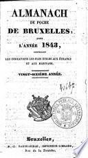 Almanach de poche de Bruxelles, pour l'année ..., contenant les indigations les plus utiles aux étrangers et aux habitants