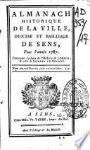 Almanach historique de la ville, diocèse et baillage de Sens pour 1787