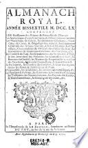 Almanach royal. Annee bissextile 1760 contenant le naissances des Princes & Princesses de l'Europe etc