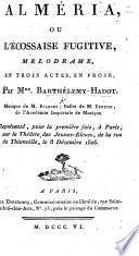 Alméria, ou l'Écossaise fugitive, mélodrame, en trois actes, etc