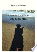 Alors eux et elle se sont rencontrés