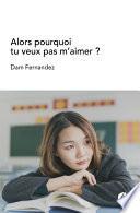 Alors pourquoi tu veux pas m'aimer ?