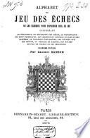 Alphabet du jeu des échecs; ou, Les éléments pour apprendre seul ce jeu