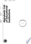 Alphabetic List of Educational Institutions