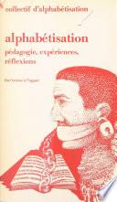 Alphabétisation : pédagogie, expériences, réflexions