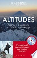 Altitudes : Ascensions d'un alpiniste et chef d'entreprise engagé