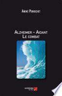 Alzheimer - Aidant Le combat