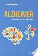 Alzheimer - Les espoirs, les défis, les actions