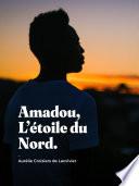 Amadou, L'étoile du Nord