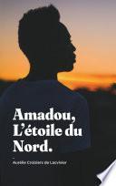 Amadou, L'étoile du Nord
