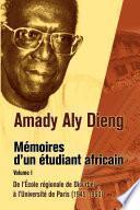 Amady Aly Dieng Memoires d un Etudiant Africain Volume 1
