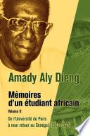 Amady Aly Dieng Memoires d un Etudiant Africain Volume II