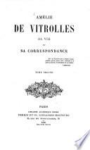 Amélie de Vitrolles sa vie et sa correspondance