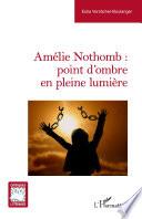 Amélie Nothomb : point d’ombre en pleine lumière
