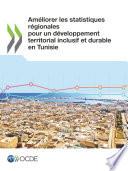 Améliorer les statistiques régionales pour un développement territorial inclusif et durable en Tunisie