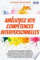 Améliorez Vos Compétences Interpersonnelles