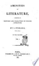 Amenities of literature, consisting of sketches and characters of English literature by Isaac D'Israeli