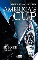 America's cup - Une histoire 1851-2007