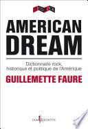 American Dream. Dictionnaire rock, historique et politique de l'Amérique
