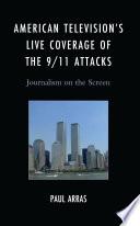 American Television’s Live Coverage of the 9/11 Attacks