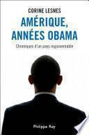 Amérique, années OBAMA. Chroniques d'un pays ingouvernable