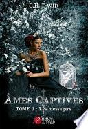 Âmes Captives - Tome 1 : les messagers