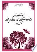 Amitié et plus si affinités -