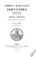 Ammien Marcellin Jornandes Frontin (les Stratagèmes) Végège, Modestus avec la traduction en francais publiés sous la direction de M. Nisard