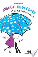 Amour, chocolats et autres cochonneries... 2e édition