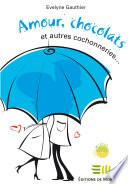 Amour, chocolats et autres cochonneries