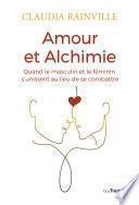 Amour et alchimie - Quand le masculin et le féminin s'unissent au lieu de combattre