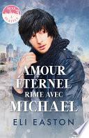 Amour éternel rime avec Michael