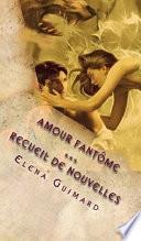 Amour fantôme - Recueil de nouvelles