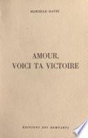 Amour, voici ta victoire