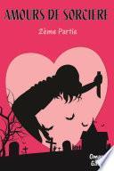 AMOURS DE SORCIERE 2eme Partie