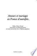 Amours et mariages en France d'autrefois