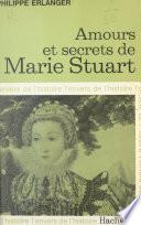 Amours et secrets de Marie Stuart