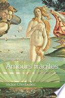 Amours fragiles