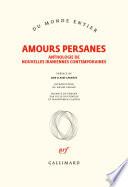 Amours persanes. Anthologie de nouvelles iraniennes contemporaines