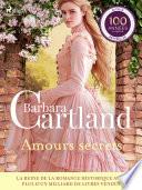 Amours secrets – Les plus belles histoires d'amour de Barbara Cartland