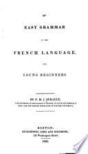 An Easy Grammar of the French Language, for Young Beginners