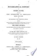 An ecclesiastical history of Ireland ... to the beginning of the thirteenth century, etc