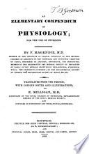 An Elementary Compendium of Physiology. For the Use of Students. Translated from the French, with Copious Notes and Illustrations by E. Milligan