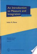 An Introduction to Measure and Integration