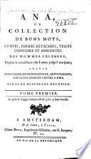 Ana ; ou, Collection de bons mots, contes, pensées détachées, traits d'histoire et anecdotes des hommes célebres: Fureteriana, ou bons mots de Furetiere. Poggiana, contenant les bons mots de Pogge & des hommes illustres de son temps; suivis des bons mots d'Aeneas Sylvius