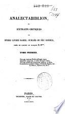Analectabiblion, ou Extraits critiques de divers livres rares, oubliés ou peu connus, tirés du cabinet du mis D.R.***