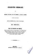 Analectes médicaux, ou: Recueil de faits qui ont rapport à l'art de guérir et qui se sont passés dans le ressort de la ville et du franc de Bruges